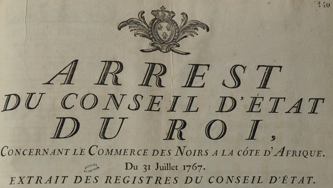 Arrêt du conseil d'Etat du Roi relatif au commerce des noirs à la côte d'Afrique, 1767, ADBR C 146. © Archives départementales du Bas-Rhin - Archives départementales du Bas-Rhin